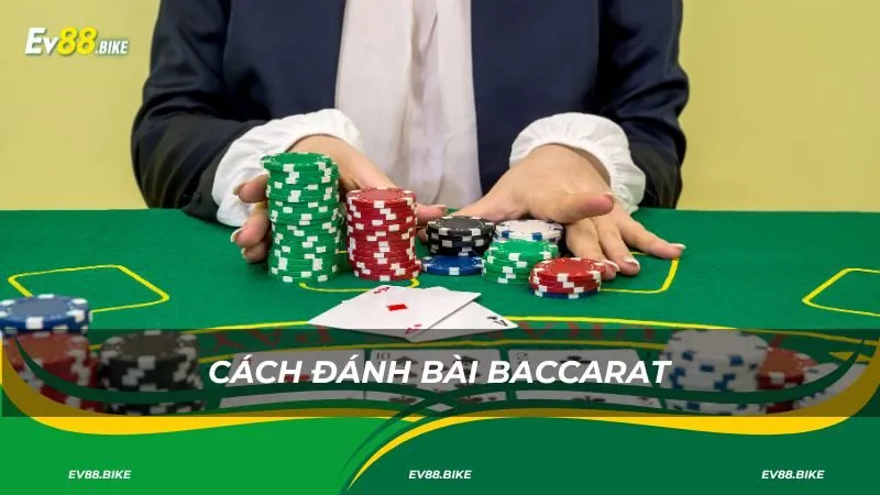 Cách đánh bài baccarat
