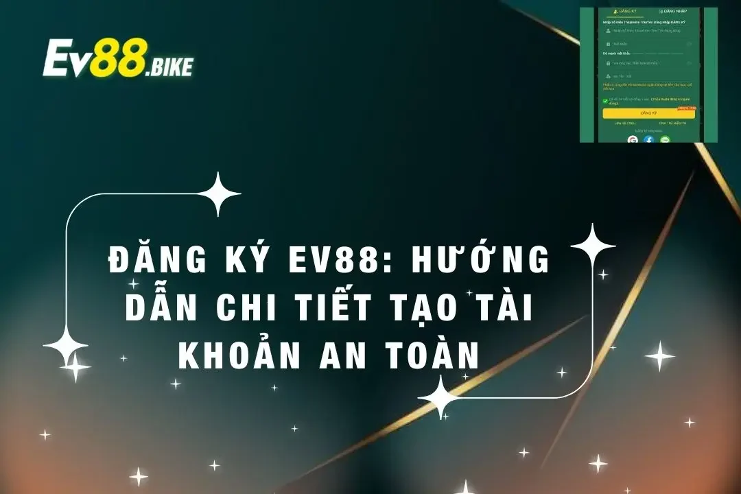 Hướng dẫn đăng ký tài khoản ev88