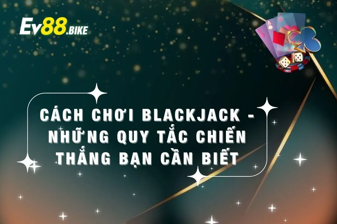 Cách chơi game blackjack