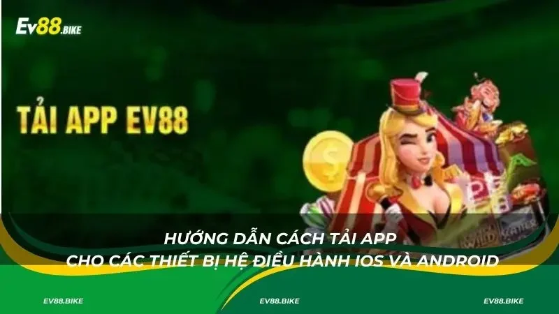 Hướng dẫn cách tải app cho các thiết bị hệ điều hành iOS và Android