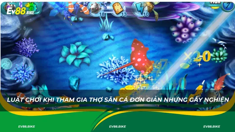 Luật chơi khi tham gia thợ săn cá đơn giản nhưng gây nghiện