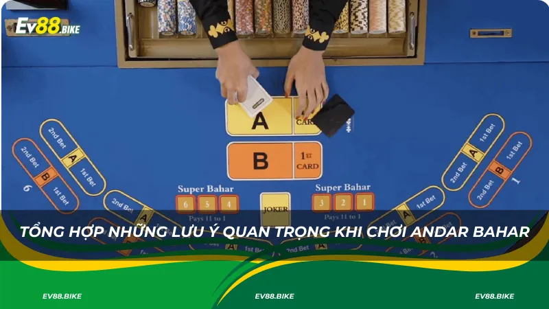 Tổng hợp những lưu ý quan trọng khi chơi Andar Bahar