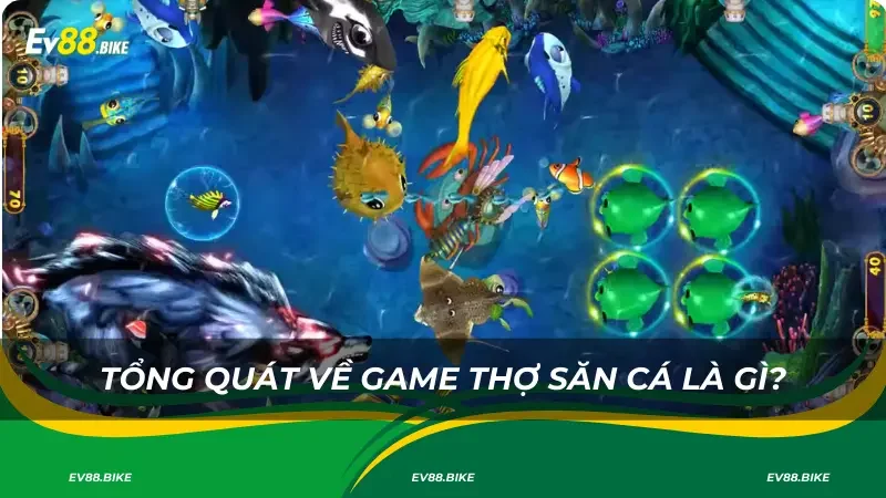 Tổng quát về game thợ săn cá là gì?